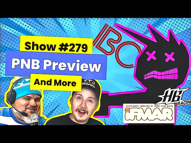 Show #279 The No Name RC Podcast - PNB Preview, IBC & IFMAR World Championships Debacle class=