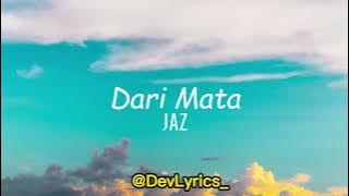 Dari Mata - Jaz ( Lirik Lagu ) | Dari Mata Jatuh Ke Hati