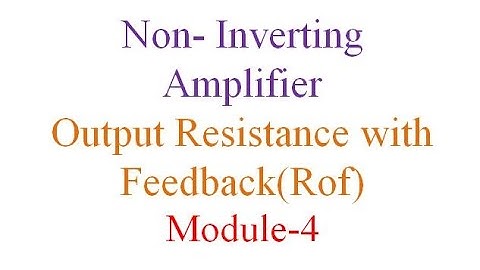 Module 4 Non inverting Amplifier Output Resistance