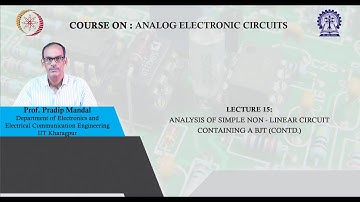 Lecture 15 : Analysis of simple non - linear circuit containing a BJT (Contd.)