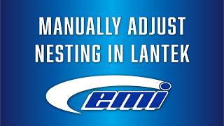 Manually Adjust Nesting in Lantek