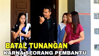 BATAL TUNANGAN KARNA DITUDUH SELINGKUH DENGAN SEORANG PEMBANTU