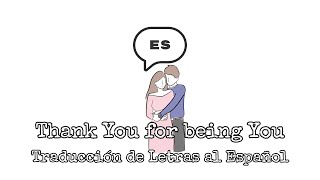 🇪🇸 Thank You for being You (Traducción de Letras al Español)