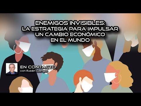 Enemigos invisibles: la estrategia para impulsar un cambio económico en el mundo | #ENVIVO