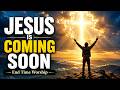 End Time Worship Collection 1 | 4 Powerful Songs About Jesus Coming Soon