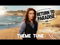 Return To Paradise Theme Tune