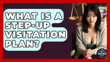 What Is A Step-Up Visitation Plan? - Get Divorce Answers