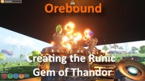 Episode 22: Creating the Runic Gem of Thandor | Orebound