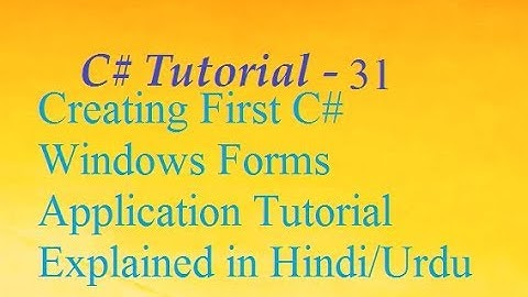 Creating First C# Windows Forms Application Tutorial Explained in Hindi
