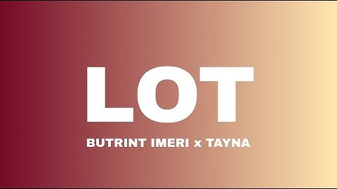 BUTRINT IMERI x TAYNA-LOT (LYRICS) @butrintofficial  @itstayna