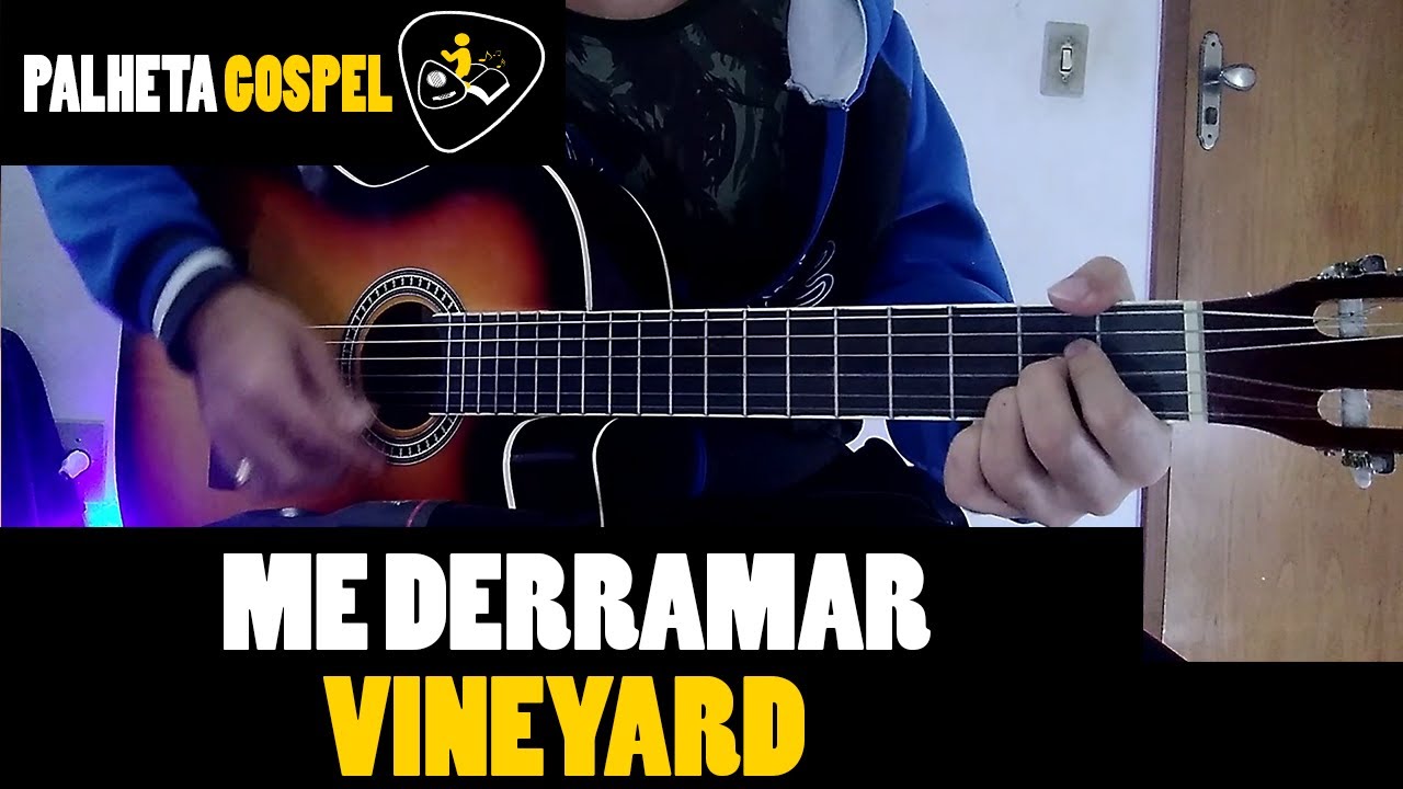 Me derramar - Vineyard - Cifra simplificada - Louvor de coração