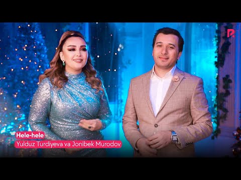 Yulduz Turdiyeva Va Jonibek Murodov Hele Hele Юлдуз ва Жонибек Хеле хеле