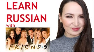 170. Learn Russian with Friends | Learn Russian with series and movies