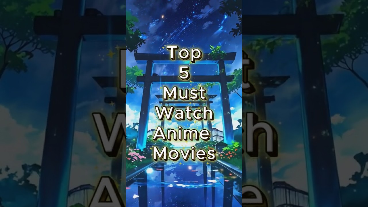 Top 5 Must-Watch Anime Movies 🎬🔥 || 