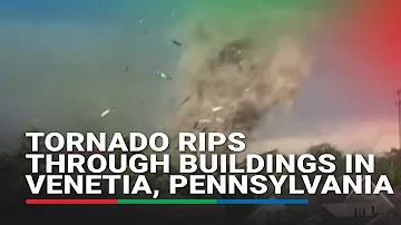 Tornado rips through buildings in Venetia, Pennsylvania | ABS-CBN News
