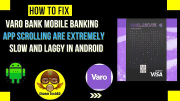 How to Fix Varo Bank Mobile Banking App Scrolling are Extremely Slow and Laggy in Android