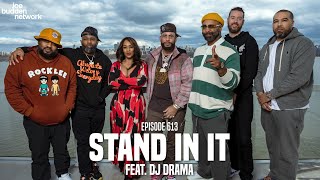 The Joe Budden Podcast Episode 613 | Stand In It