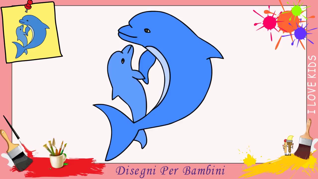 Disegni Di Delfini Facili Per Bambini Come Disegnare Un Delfino Passo Per Passo