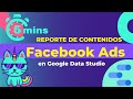 Cómo hacer un reporte o análisis de contenidos (creativos) de Facebook Ads en Google Data Studio
