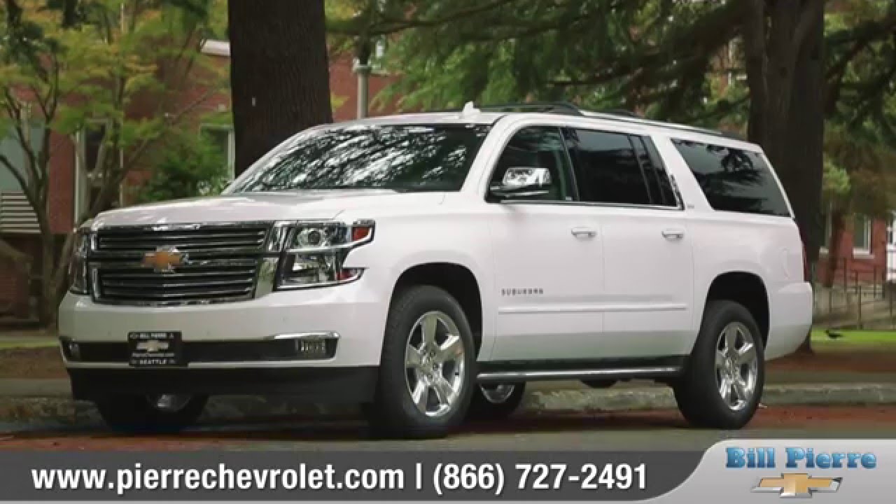 Bill Pierre Chevrolet >> 2016 Chevy Suburban Review Bill Pierre Chevrolet Serving Seattle Wa Bill Pierre Chevrolet >> 2016 Chevy Suburban Review Bill Pierre Chevrolet Serving Seattle Wa