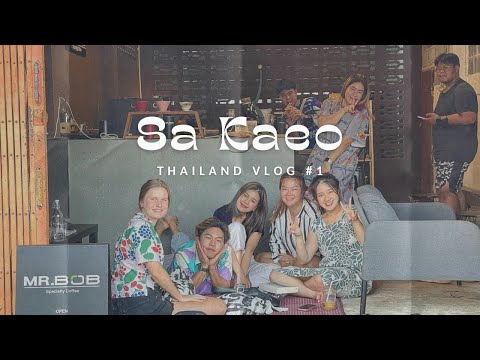 Sa Kaeo - Thailand Vlog #1