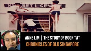 Anne Lim – The Story of Boon Tat | Chronicles of Old Singapore
