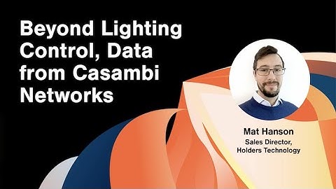 Beyond Casambi Summit: Lighting Control - Data from Casambi Networks
