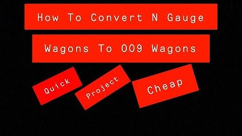 Converting Budget Model Railways N Gauge Wagons To 009 Wagons