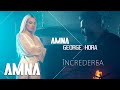 Amna 💙 @George Hora  - Increderea | Official Video
