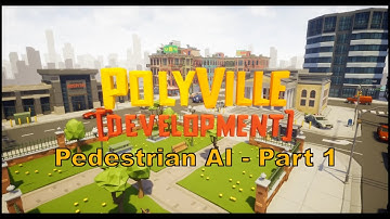 PolyVille Development - Pedestrian AI - Part 1