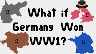 What if Germany Won WW1? Kaiserreich Lore