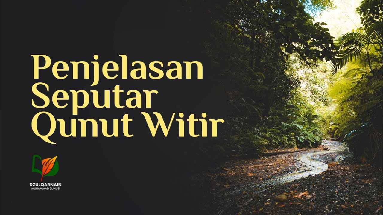 Penjelasan Seputar Qunut Witir