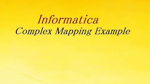 Complex Mapping in Informatica