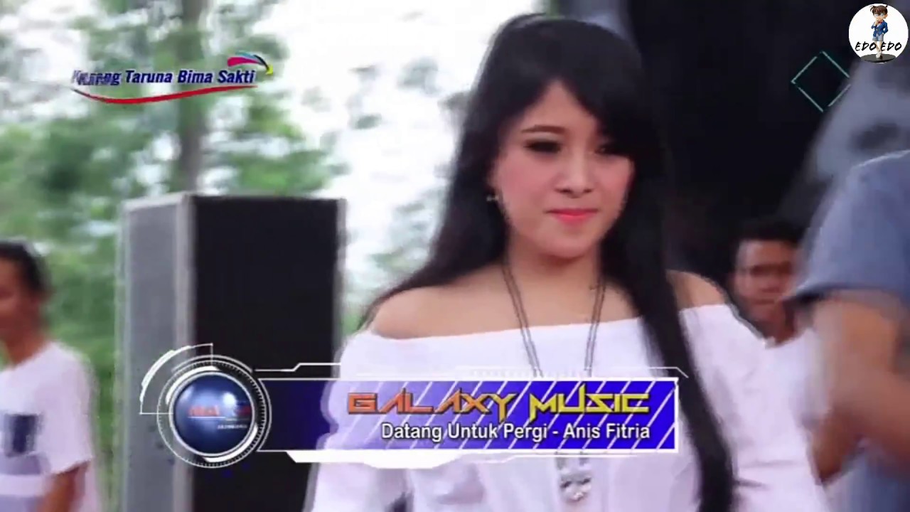 DATANG UNTUK PERGI - ANIS FITRIA - GALAXY MUSIK PATI