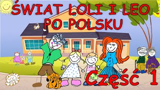 Nauka języka polskiego dla dzieci - Świat Loli i Leo po polsku #1