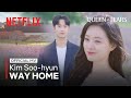 Mv kim soohyun   way home   queen of tears ost