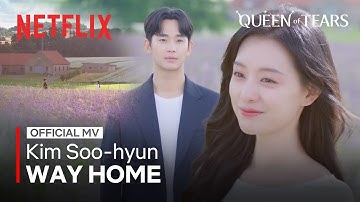 [MV] Kim Soo-hyun (김수현) - Way Home (청혼) | Queen of Tears OST