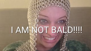 I AM NOT BALD!!!