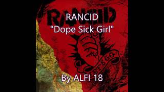 Rancid - Dope Sick Girl Lyrics Music Video