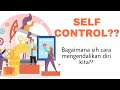 SELF CONTROL?? APA SIH SELF CONTROL ITU??