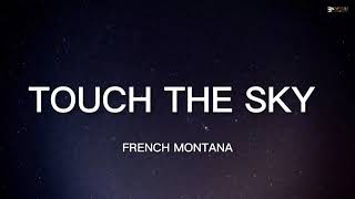 French Montana, John Legend, Rick Ross - Touch The Sky (Lyrics)
