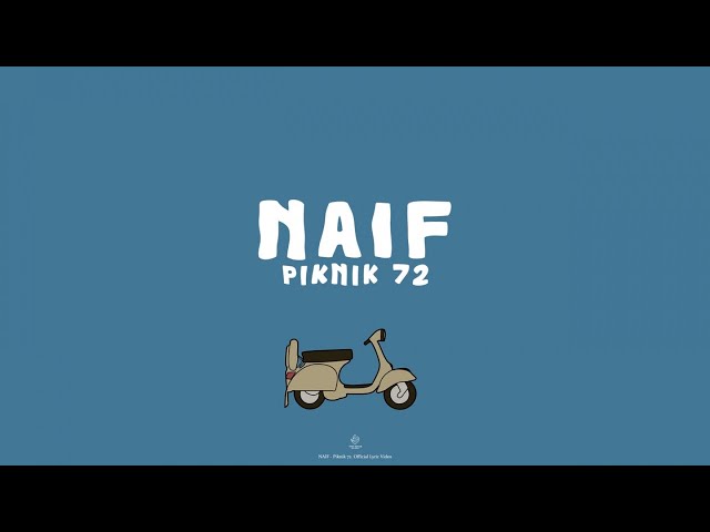 Naif - Piknik 72 (Lyric Video) class=