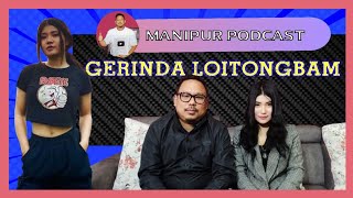 Manipuri Podcast : Episode 13 With Gerinda Loitongbam