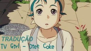 TV Girl - Diet Coke (tradução/legendado)