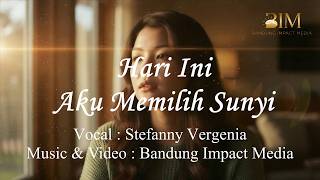 Hari Ini Aku Memilih Sunyi — Lagu Reflektif Tentang Tenang & Mengenal Diri | Stefanny Vergenia #lagu