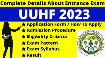 UUHF 2023 Full Details: Notification, Dates, Application, Syllabus, Pattern, Eligibility, Admit Card
