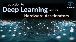 ER & DCI IT, CDAC : Embedded Webinar Series #5 : Deep Learning and its Hardware Accelerators