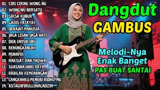 Download Lagu DANGDUT GAMBUS LAWAS NOSTALGIA 80AN 90AN ORIGINAL 🎸SIKSA KUBUR, MUNAFIK, CIRI CIRINE WONG NU MP3