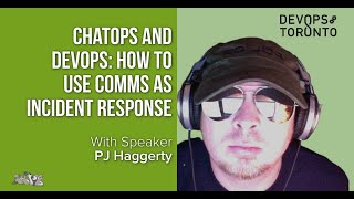 ChatOps and DevOps: How to Use Comms as Incident Response - DevOps Toronto October 2021 Net Worth