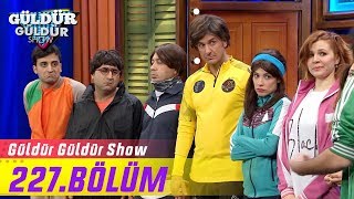 Güldür Güldür Show 227.Bölüm (Tek Parça Full HD)